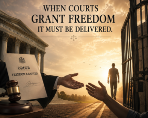 When courts grant Freedom, it must be Delivered.