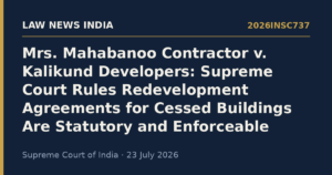 Mrs. Mahabanoo Contractor v. Kalikund Developers: Supreme Court Rules Redevelopment Agreements for Cessed Buildings Are Statutory and Enforceable